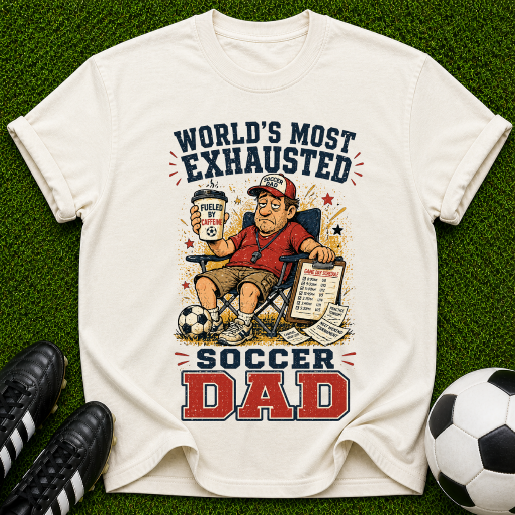 World's Most Exhausted Soccer Dad T-Shirt