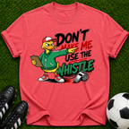 Don’t Make Me Use The Whistle duck coach shirt | T-Shirt