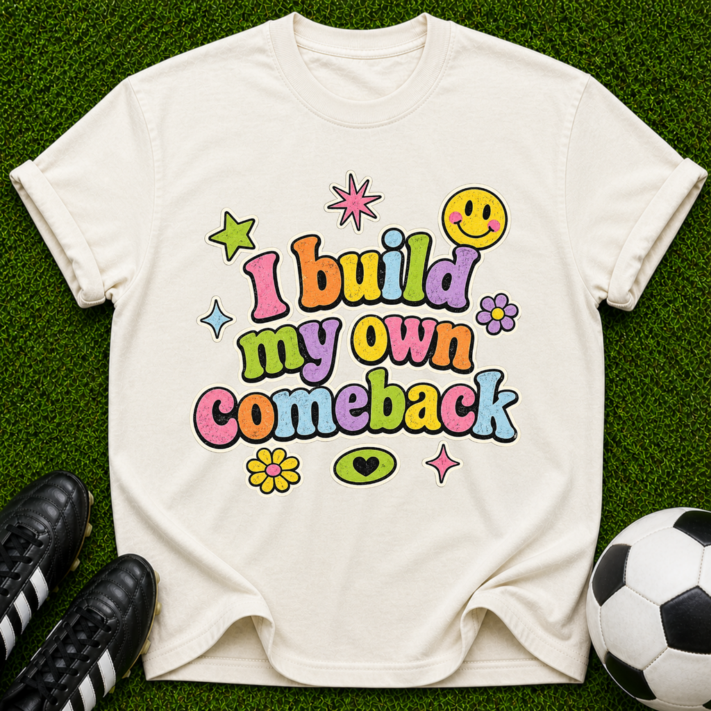 I Build My Own Comeback T-shirt