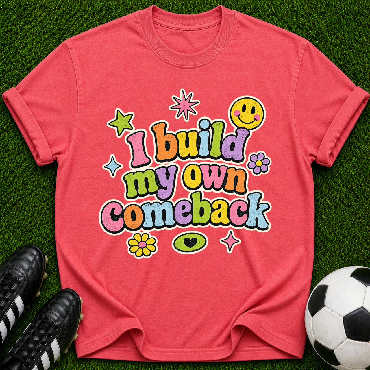 I Build My Own Comeback T-shirt