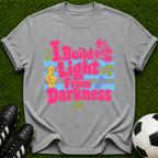 I Build Light From Darkness T-shirt