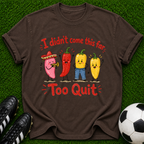 I Didn’t Come This Far Too Quit Chili Peppers T-Shirt