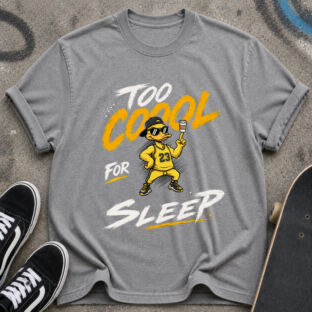 Too Cool for Sleep T-shirt