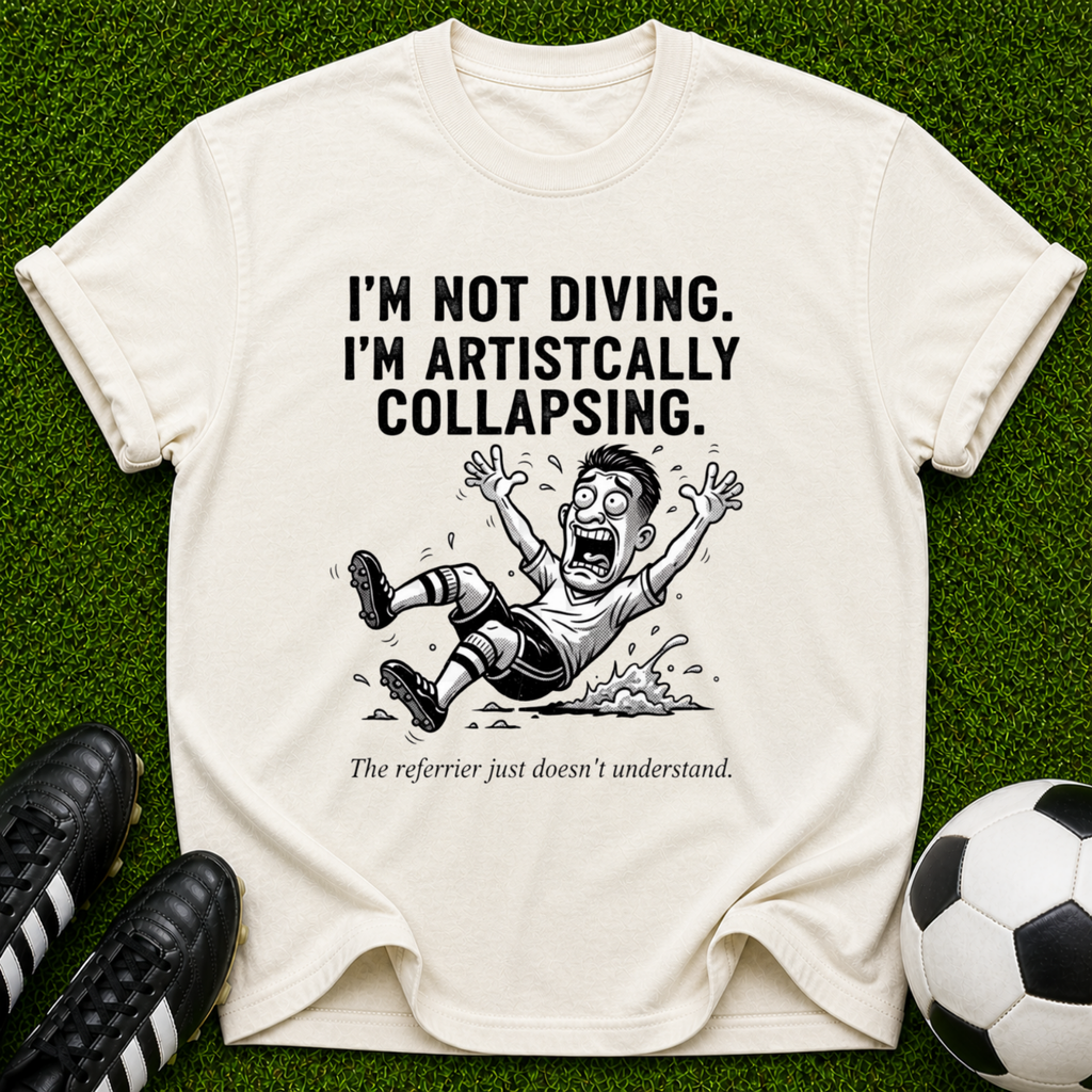 I’m Not Diving I’m Artistcally Collapsing T-shirt | Funny Illustration Tee