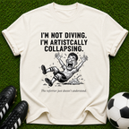 I’m Not Diving I’m Artistcally Collapsing T-shirt | Funny Illustration Tee