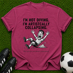 I’m Not Diving I’m Artistcally Collapsing T-shirt | Funny Illustration Tee