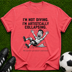 I’m Not Diving I’m Artistcally Collapsing T-shirt | Funny Illustration Tee