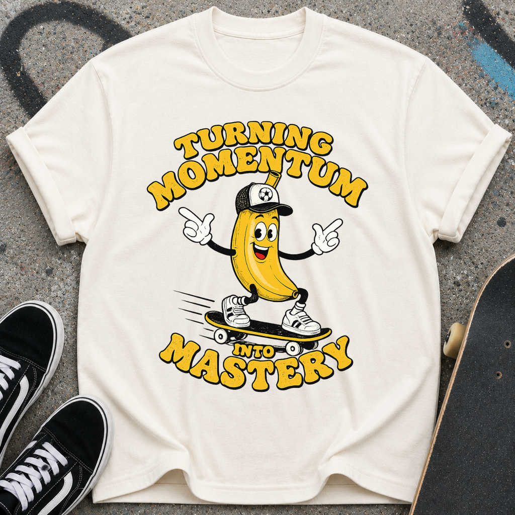 Skateboarding Banana Cartoon Turning Momentum into Mastery T-Shirt