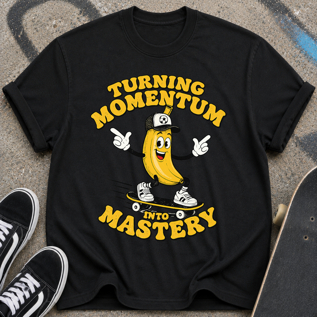 Skateboarding Banana Cartoon Turning Momentum into Mastery T-Shirt