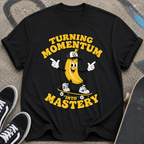 Skateboarding Banana Cartoon Turning Momentum into Mastery T-Shirt
