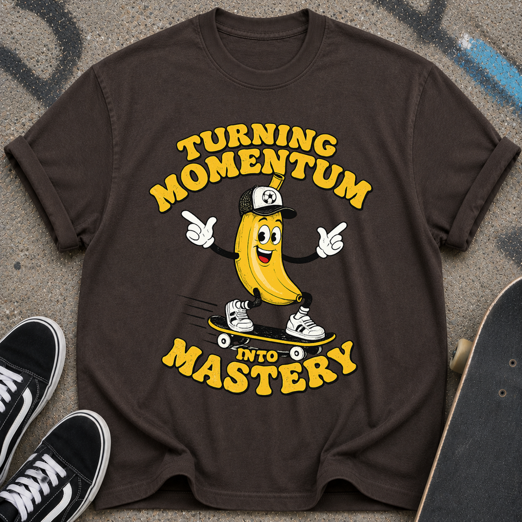 Skateboarding Banana Cartoon Turning Momentum into Mastery T-Shirt