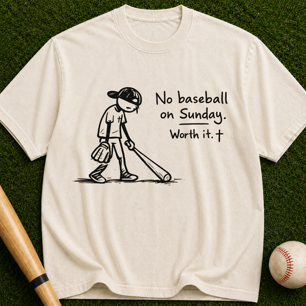No Baseball on Sunday T-Shirt — "Worth it." Faith & Family Graphic Tee
