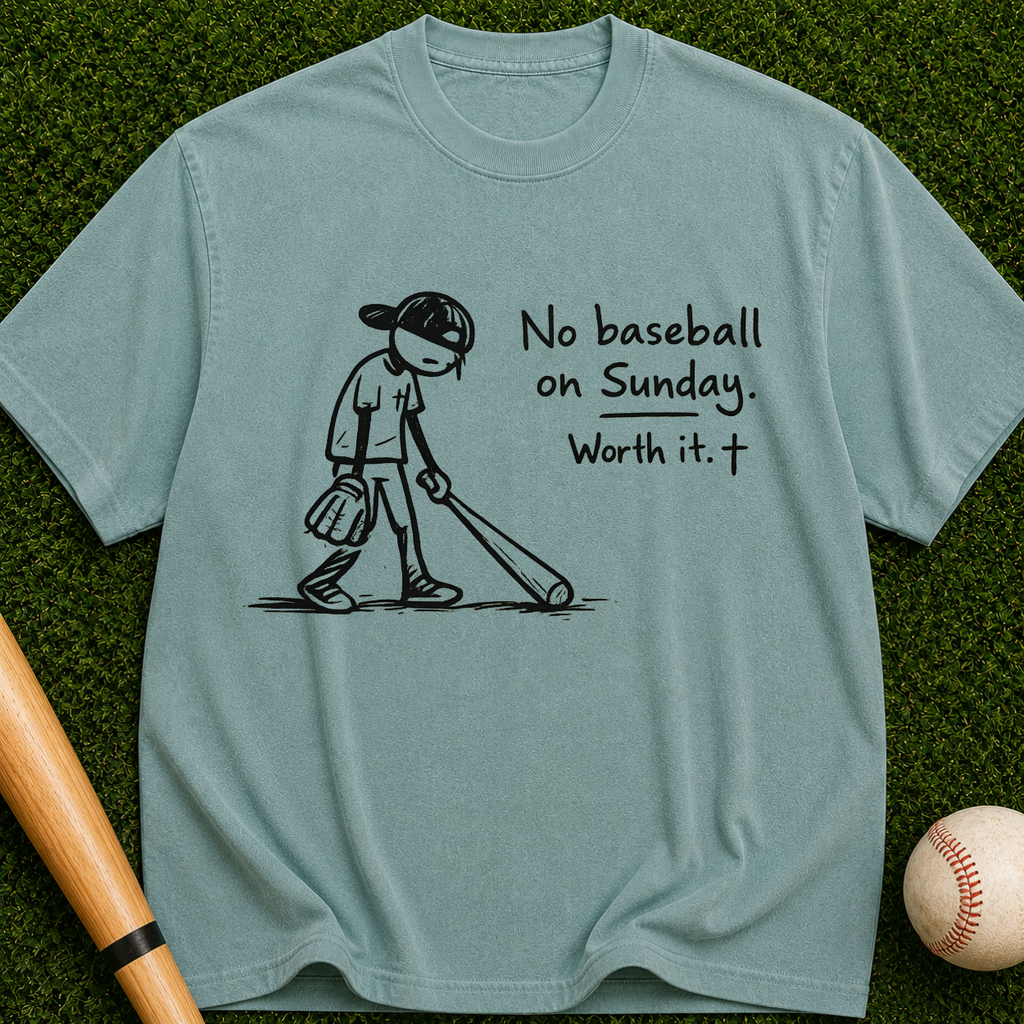 No Baseball on Sunday T-Shirt — "Worth it." Faith & Family Graphic Tee