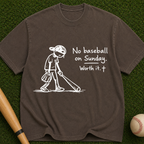 No Baseball on Sunday T-Shirt — "Worth it." Faith & Family Graphic Tee