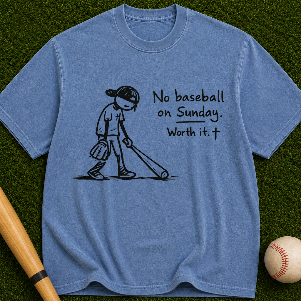 No Baseball on Sunday T-Shirt — "Worth it." Faith & Family Graphic Tee