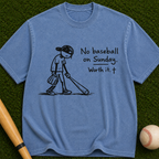 No Baseball on Sunday T-Shirt — "Worth it." Faith & Family Graphic Tee