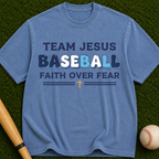 Team Jesus Baseball Faith Over Fear Christian Baseball Tee