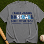 Team Jesus Baseball Faith Over Fear Christian Baseball Tee