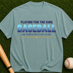 Playing for the King" Christian Baseball Tee
