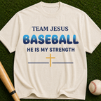 Team Jesus Baseball T-Shirt — He Is My Strength Christian Sports Tee
