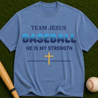 Team Jesus Baseball T-Shirt — He Is My Strength Christian Sports Tee
