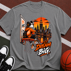 Dream Big Basketball T-Shirt — Urban Skyline Hoop Graphic