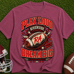 Play Loud Dream Big Football T-Shirt — Riverside Team Vintage Graphic Tee
