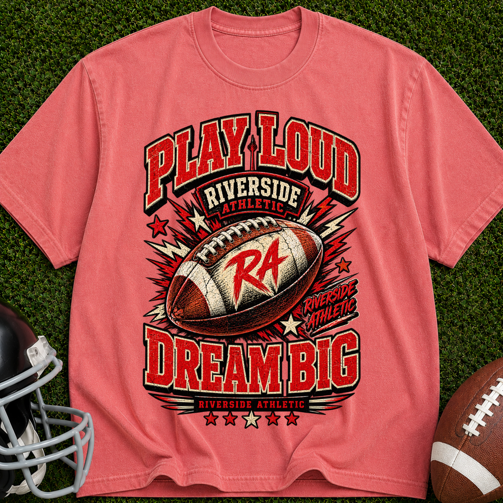 Play Loud Dream Big Football T-Shirt — Riverside Team Vintage Graphic Tee